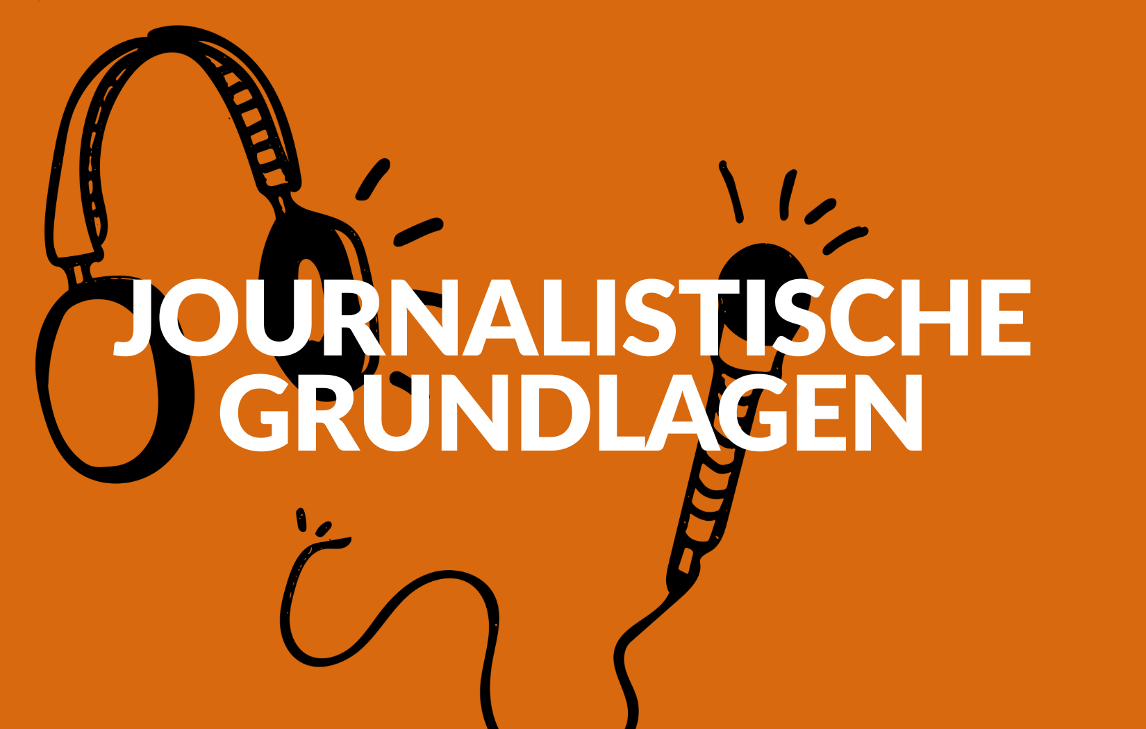 Journalistische Grundlagen